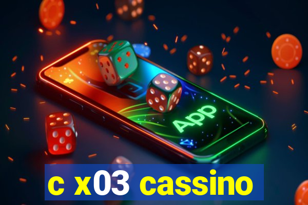 c x03 cassino